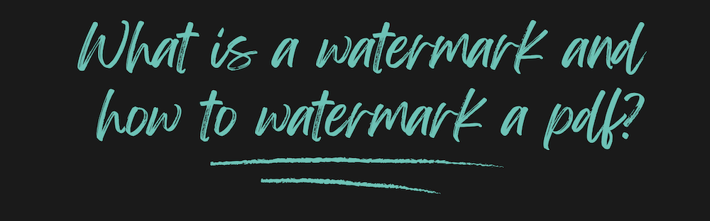 What is a watermark and how to watermark a pdf?